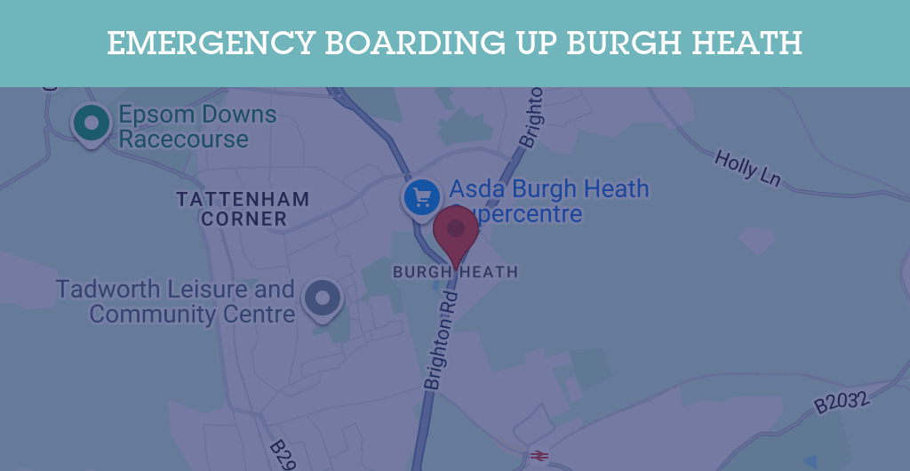 Emergency Boarding Up Services in Burgh Heath - KT postcode