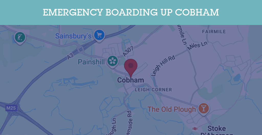 Emergency Boarding Up Services in Cobham - KT postcode