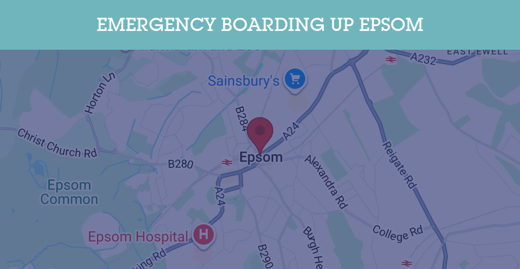 Emergency Boarding Up Services in Epsom - KT postcode