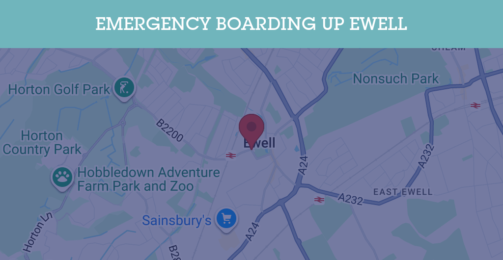 Emergency Boarding Up Services in Ewell - KT postcode