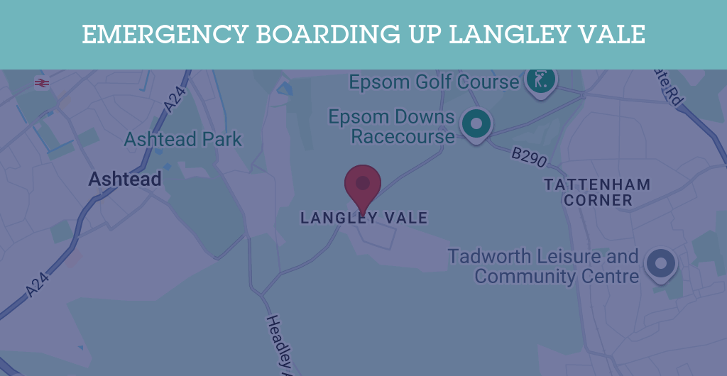 Emergency Boarding Up Services in Langley Vale - KT postcode