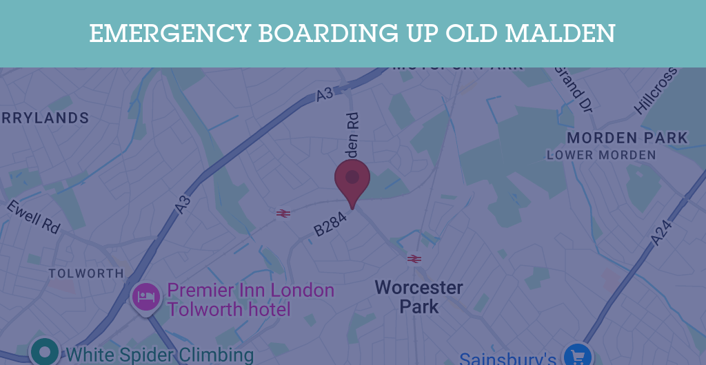 Emergency Boarding Up Services in Old Malden - KT postcode