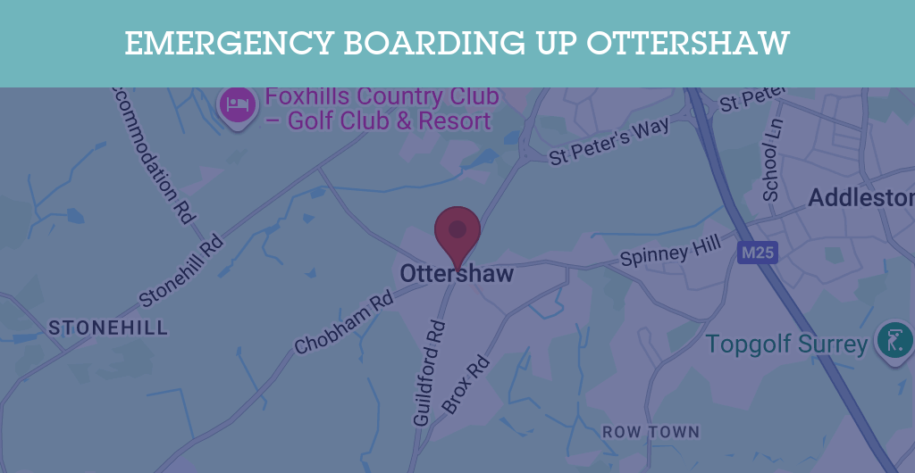 Emergency Boarding Up Services in Ottershaw - KT postcode