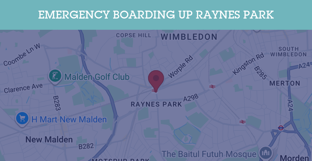 Emergency Boarding Up Services in Raynes Park - KT postcode