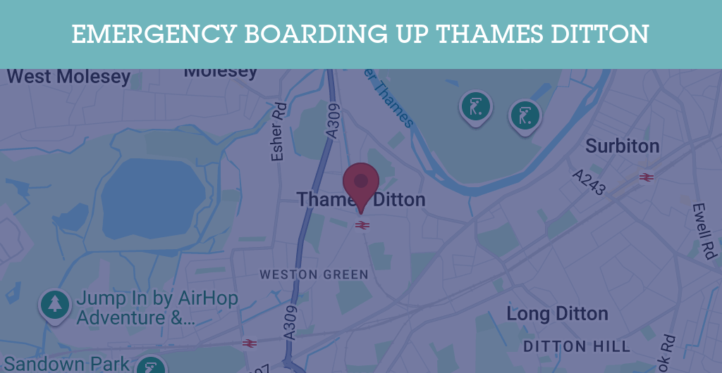 Emergency Boarding Up Services in Thames Ditton - KT postcode